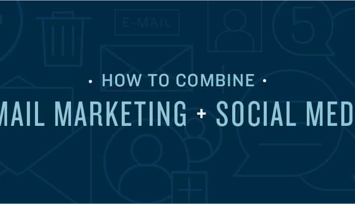 Combining Email Marketing and Social Media Marketing