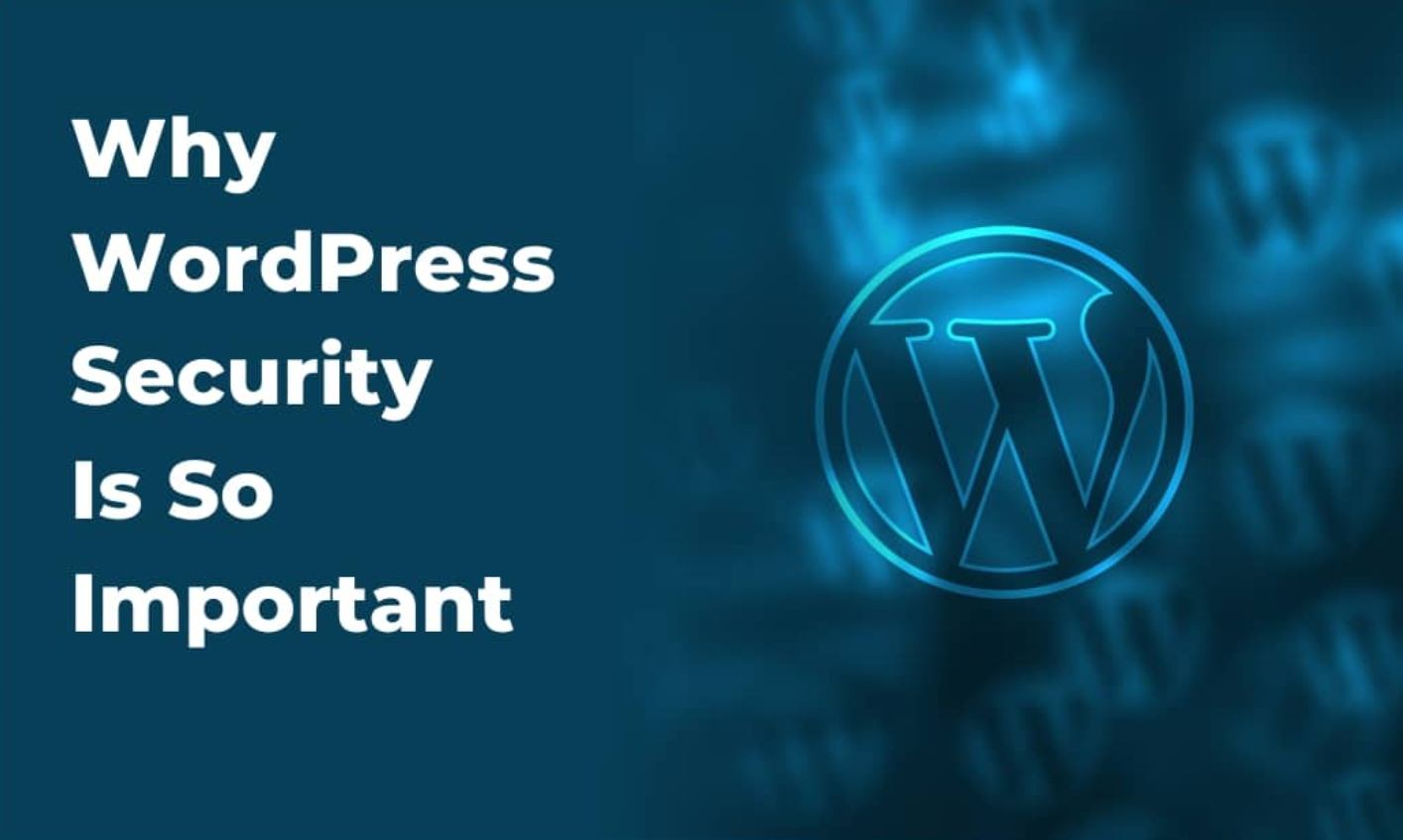 Why WordPress Security Is So Important