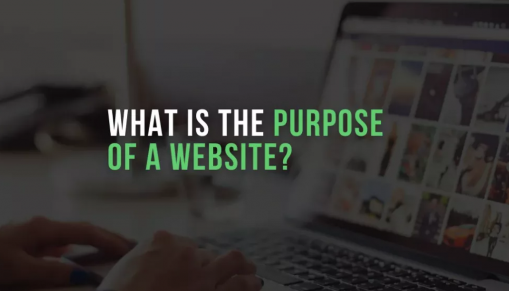 What is the Purpose of a Website What is the Purpose of a Website
