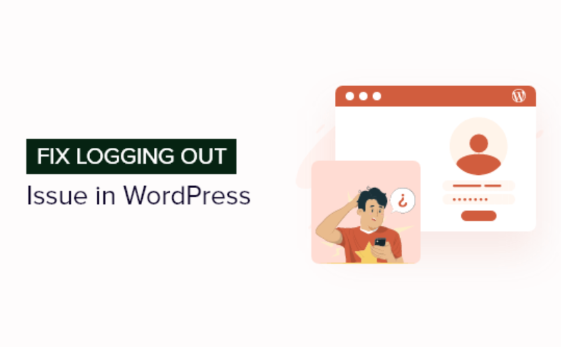 How to Fix WordPress Logging Out Problem