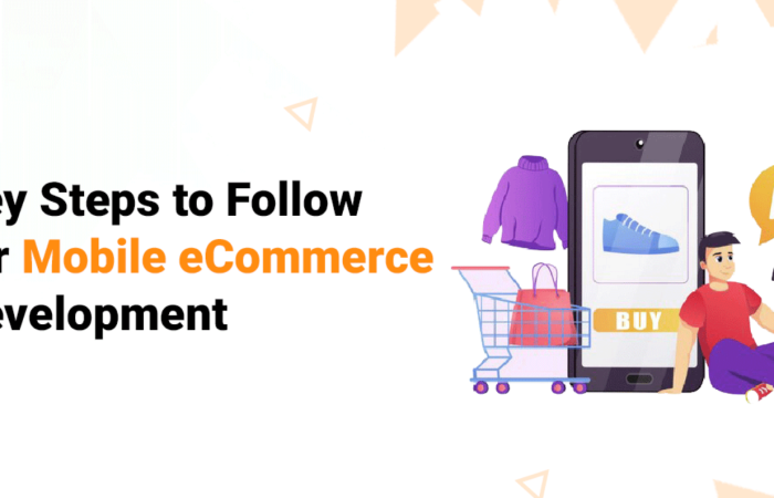 Key Steps to Follow for Mobile eCommerce Development
