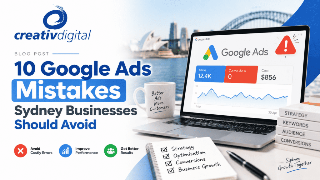 10 Google Ads Mistakes Sydney Businesses Should Avoid